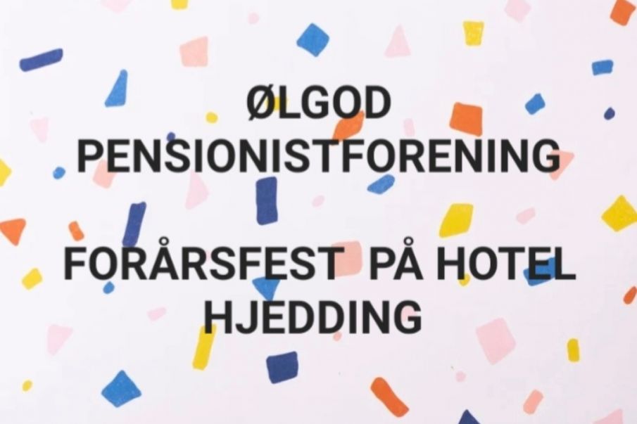 FORÅRSFEST PÅ HOTEL HJEDDING - ØLGOD PENSIONISTFORENING