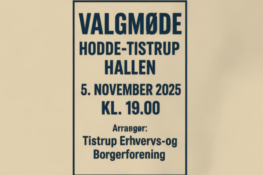 VALGMØDE HODDE-TISTRUP HALLEN 5. NOVEMBER 2025 KL. 19.00
