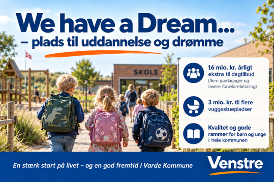 VI SKAL GIVE BØRN OG UNGE GODE MULIGHEDER – OG GØRE DET ATTRAKTIVT AT VÆRE FAMILIE I VARDE KOMMUNE.